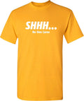 Shhh No One Cares Humor Sarcasm Funny T Shirt 100% Cotton Men Summer Short Sleeve Trendy Oversized Loose Graphic T-Shirt Top